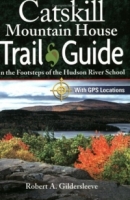 Catskill Mountain House Trail Guide: In the Footsteps of the Hudson River School артикул 5925d.