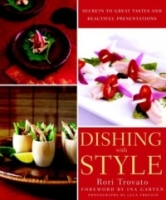 Dishing with Style : Secrets to Great Tastes and Beautiful Presentations артикул 5731d.