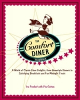 The Comfort Diner Cookbook : A World of Classic Diner Delights, from Homestyle Dinners to Satisfying Breakfasts and Fun Midnight Treats артикул 5735d.