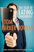 The Year of Eating Dangerously: A Global Adventure in Search of Culinary Extremes артикул 5776d.