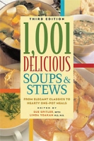 1,001 Delicious Soups and Stews: From Elegant Classics to Hearty One-Pot Meals артикул 5778d.