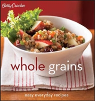 Betty Crocker Whole Grains: Easy Everyday Recipes артикул 5807d.