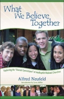 What We Believe Together: Exploring the "Shared Convictions" of Anabaptist-related Churches артикул 5895d.