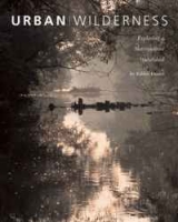 Urban Wilderness: Exploring a Metropolitan Watershed (Center for American Places - Center Books on American Places) артикул 5984d.